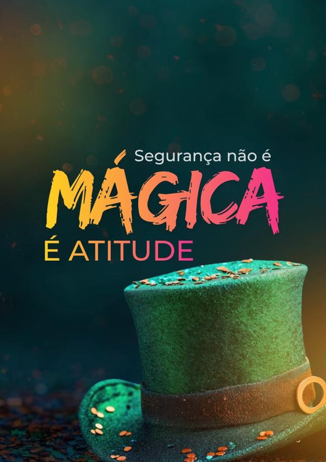 Segurança não é Mágica, é Atitude